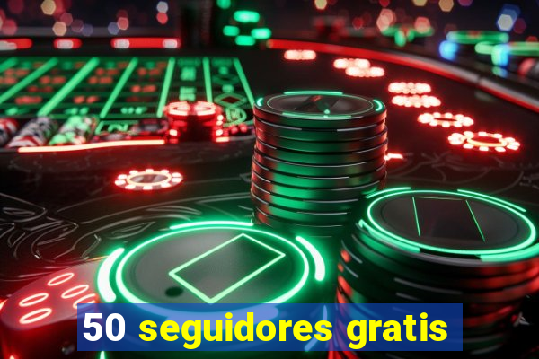 50 seguidores gratis